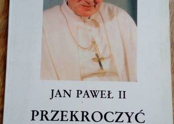 Przekroczyć próg nadziei - Jan Paweł II