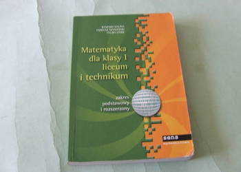 Matematyka dla klasy I liceum i technikum Kalina, Szymański, Linke Matematyka dla klasy I liceum i technikum Kalina, Szymański, Linke