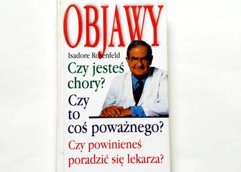 Objawy, czy jesteś chory, czy to coś poważnego, czy powinien