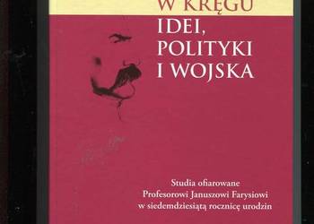 W kręgu idei polityki i wojska