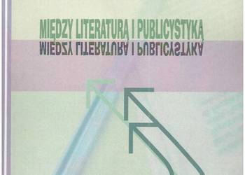 Między literaturą i publicystyką