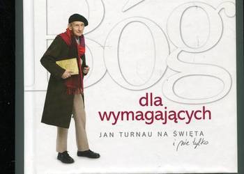 Bóg dla wymagających Jan Turnau na święta i nie tylko