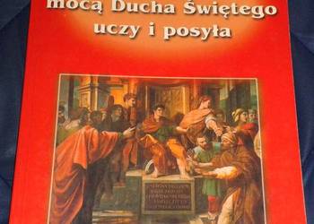 Jezus Chrystus mocą Ducha Świętego uczy i posyła - R. Lis