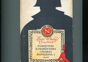 Pamiętniki kamerdynera cesarza Napoleona I - Constant