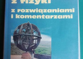 Zadania z fizyki z rozwiązaniami i komentarzami- A. Bujko