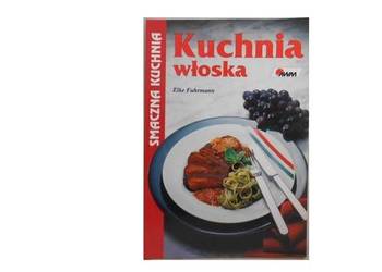 Kuchnia włoska Elke Fuhrmann FA Kuchnia włoska Elke Fuhrmann FA
