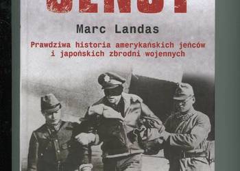 Jeńcy Prawdziwa historia amerykańskich jeńców i japońskich