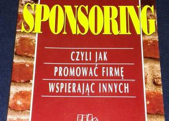 Sponsoring czyli Jak promować firmę wspierając innych - Andrzej Sznajder