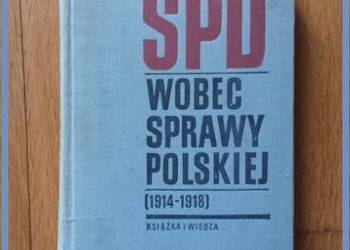 SPD wobec sprawy polskiej (1914-1918) - Knebel/ historia/ wojna/ Rzesza