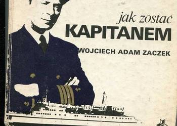 Jak zostać kapitanem - Wojciech Zaczek