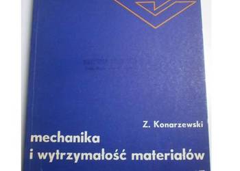 Mechanika i wytrzymałość materiałów - Konarzewski/fa