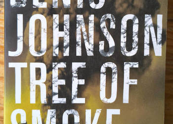 Denis Johnson Tree of smoke