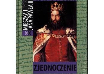 Multimedialna Historia Polski. Od Mieszka I do Jana Pawła II. Tom 4: Zjedno