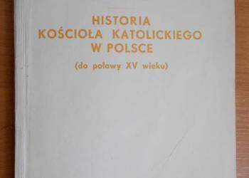 Jerzy Dowiat - Historia kościoła katolickiego w Polsce (do połowy XV wieku) Jerzy Dowiat - Historia kościoła katolickiego w Polsce (do połowy XV wieku)