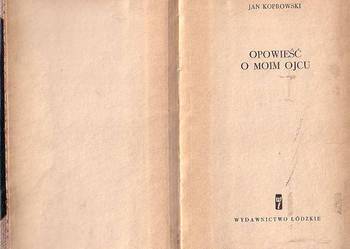 (9138) OPOWIEŚĆ O MOIM OJCU – JAN KOPROWSKI