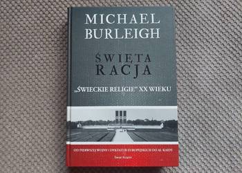 "Święta racja. Świeckie religie XX wieku" Michael Burleigh