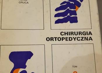 Chirurgia ortopedyczna tom 2 Adam Gruca medycyna