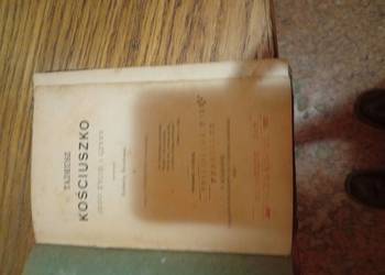 Tadeusz Kościuszko Jego Życie i Czyny 1901r.