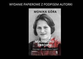 Miasteczko zbrodni. Dlaczego zginęła Iwona Cygan? wydanie II papierowe