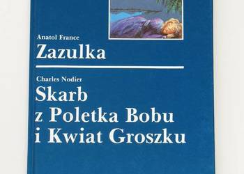 Zazulka Skarb z Poletka Bobu i Kwiat Groszku - Anatol France