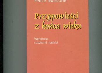 Przypowieści z końca wieku - Felice Moscone