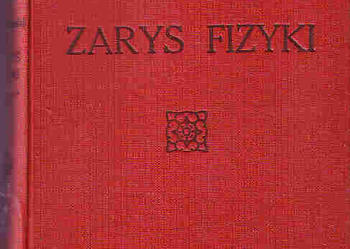 (837) ZARYS FIZYKI - AUGUST WIRKOWSKI I KONSTANTY  1916 ROK