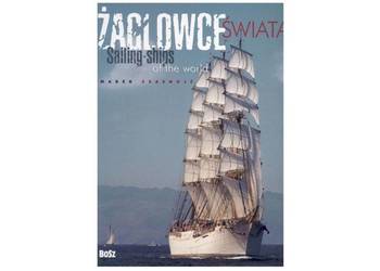 Żaglowce świata. Sailing Ships of the worlds -Marek Czasnojć