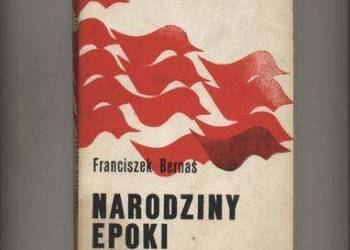 Narodziny epoki przed burzą - Bernaś