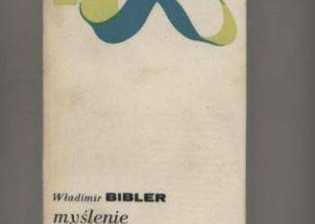 Bibler W. - Myślenie jako dialog