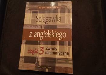 Ściągawka z angielskiego część 3 zwroty idiomatyczne