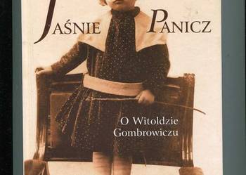 Jaśnie Panicz o Witoldzie Gombrowiczu  Gombrowicz Jaśnie Panicz o Witoldzie Gombrowiczu  Gombrowicz