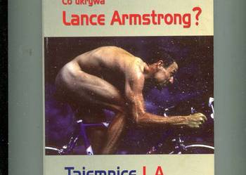 Co ukrywa Lance Armstrong ? Tajemnice L.A.