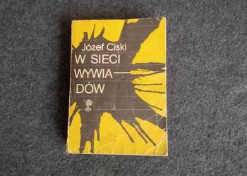 Józef Ciski " W sieci wywiadów"