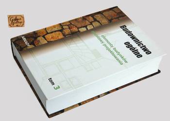 Budownictwo ogólne Elementy budynków Podstawy projektowania Tom 3 2008