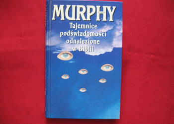 Tajemnice podświadomości odnalezione w Biblii - J.Murphy