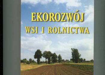 Ekorozwój wsi i rolnictwa - Mieczysław Górny