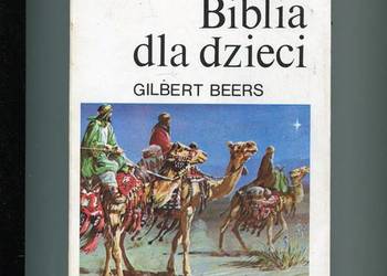 Ilustrowana Biblia dla dzieci - Gilbert Beers