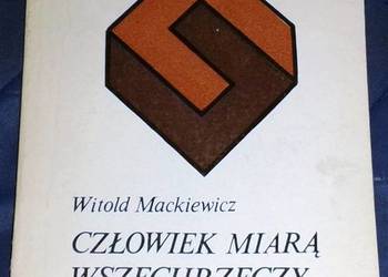 Człowiek miarą wszechrzeczy. Słynne sentencje filozofów - Witold Mackiewicz