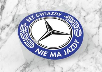 Naklejka BEZ GWIAZDY NIE MA JAZDY 8 x 8 cm merc