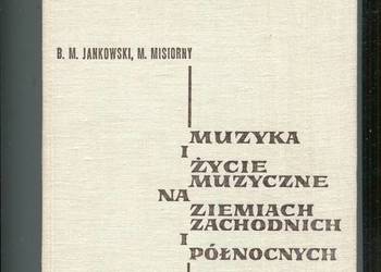 Muzyka i życie muzyczne na Ziemiach Zachodnich i Północnych - Jankowski