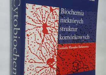 CYTOBIOCHEMIA Biochemia niektórych struktur