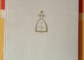 O sztukę ludową - Janina Orynżyna - Pamiętnik pracy/ Cepelia / folklor O sztukę ludową - Janina Orynżyna - Pamiętnik pracy/ Cepelia / folklor