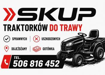 SKUP TRAKTORKÓW DO KOSZENIA TRAWY •SPRAWNYCH •USZKODZONYCH •DOJEŻDŻAMY