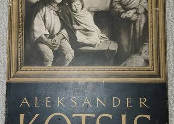 ALEKSANDER KOTSIS ŻYCIE I DZIEŁO – Jerzy Zanoziński
