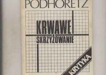 Podhoretz N. - Krwawe skrzyżowanie