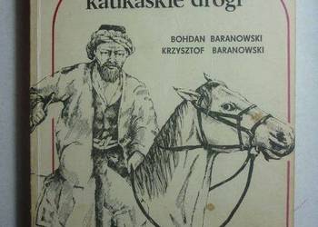 POLAKÓW KAUKASKIE DROGI - BOHDAN BARANOWSKI