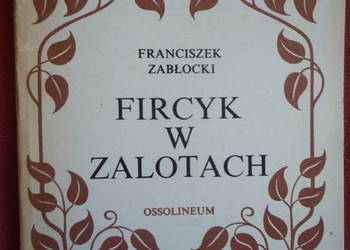 Franciszek Zabłocki Fircyk w zalotach Ossolineum 1985