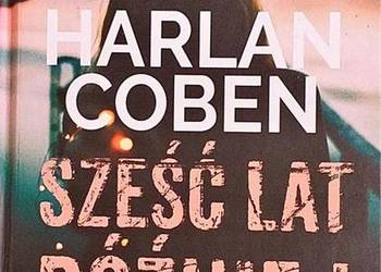 SZEŚĆ LAT PÓŹNIEJ - COBEN HARLAN