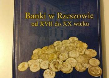 Józef Świeboda - Banki w Rzeszowie od XVII do XX wieku
