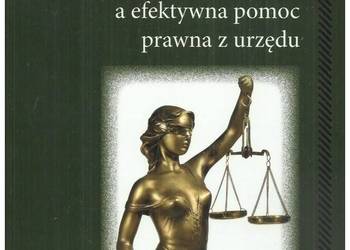 Niezależna adwokatura a efektywna pomoc prawna z urzędu